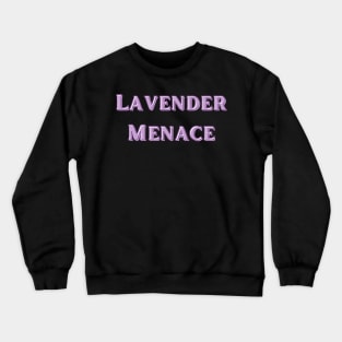 Lavender Menace Text Crewneck Sweatshirt